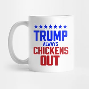 Trump-Always-Chickens-Out Mug